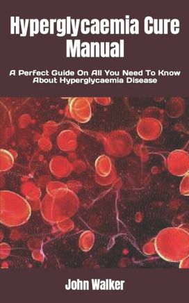 Hyperglycaemia Cure Manual