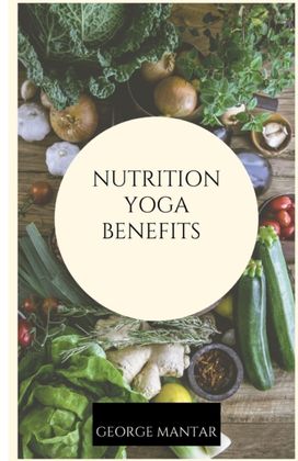 Nutrition Yoga Benefits Nutrition Yoga Benefits