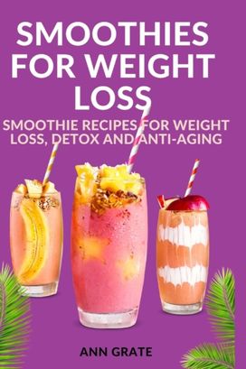 Smoothies for Weight Loss Smoothies for Weight Loss