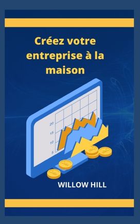 Creez Votre Entreprise a La Maison