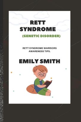Rett Syndrome (Genetic Disorder) Rett Syndrome (Genetic Disorder)