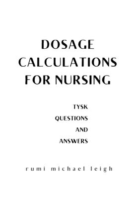 Dosage Calculations for Nursing Dosage Calculations for Nursing