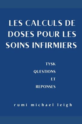 Les Calculs De Doses Pour Les Soins Infirmiers