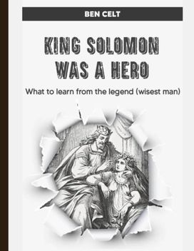 King Solomon was a Hero; King Solomon was a Hero;