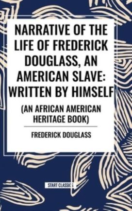Narrative of the Life of Frederick Douglass, an American Slave