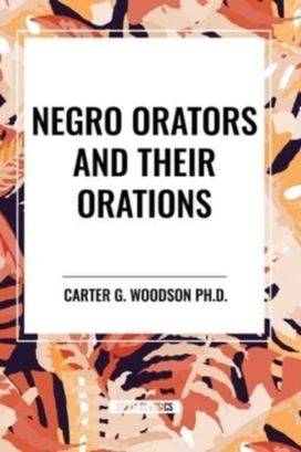 Negro Orators And Their Orations