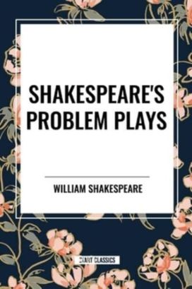 Shakespeare's Problem Plays