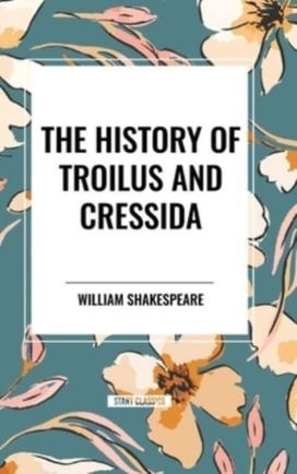 History of Troilus and Cressida