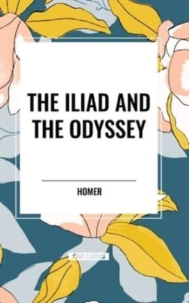 Iliad and the Odyssey Iliad and the Odyssey