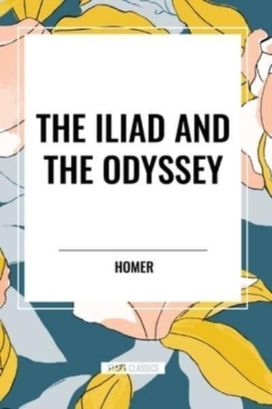 Iliad and the Odyssey Iliad and the Odyssey