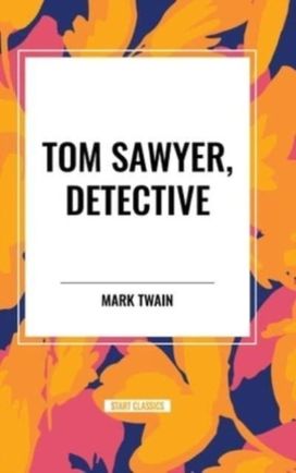 Tom Sawyer, Detective Tom Sawyer, Detective