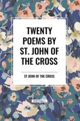 Twenty Poems by St. John of the Cross Twenty Poems by St. John of the Cross