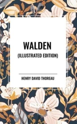 Walden (Illustrated Edition) Walden (Illustrated Edition)