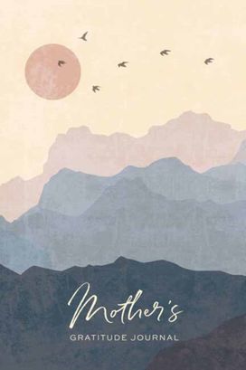 Mother's Gratitude Journal Mother's Gratitude Journal