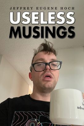Useless Musings Useless Musings