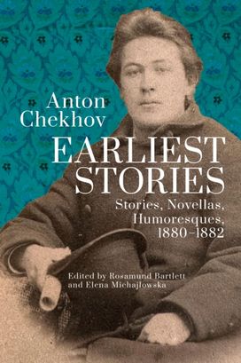 Anton Chekhov. Earliest Stories: Chekhov's Complete Collected Works, vol. 1 Anton Chekhov. Earliest Stories: Chekhov's Complete Collected Works, vol. 1