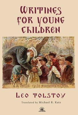 Leo Tolstoy’s Writings for Young Children