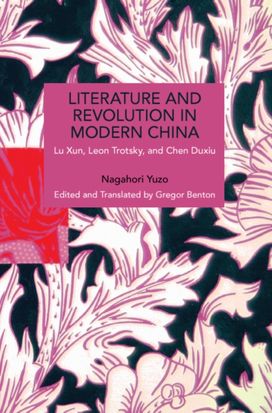 Literature and Revolution in Modern China