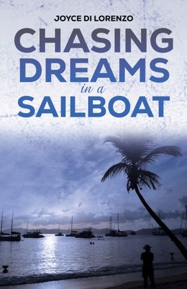 Chasing Dreams in a Sailboat Chasing Dreams in a Sailboat