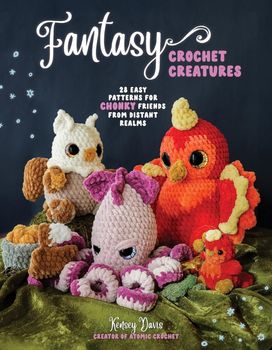 Fantasy Crochet Creatures Fantasy Crochet Creatures