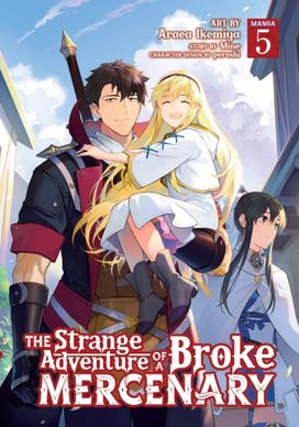 Strange Adventure of a Broke Mercenary (Manga) Vol. 5 Strange Adventure of a Broke Mercenary (Manga) Vol. 5