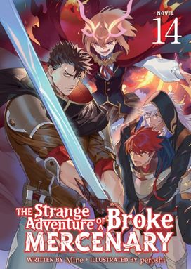 Strange Adventure of a Broke Mercenary (Light Novel) Vol. 14 Strange Adventure of a Broke Mercenary (Light Novel) Vol. 14