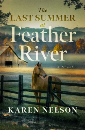 Last Summer at Feather River Last Summer at Feather River
