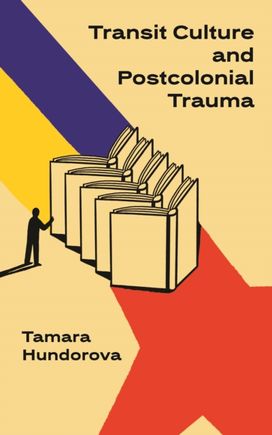 Transit Culture and Postcolonical Trauma Transit Culture and Postcolonical Trauma